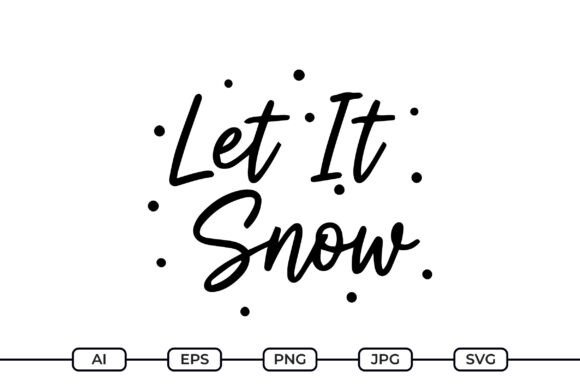 Let It Snow SVG: The Perfect Emblem for Winter Enthusiasts